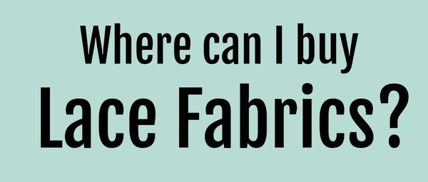 Where can you buy Lace Fabrics?